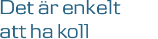 När det är enkelt att ha koll